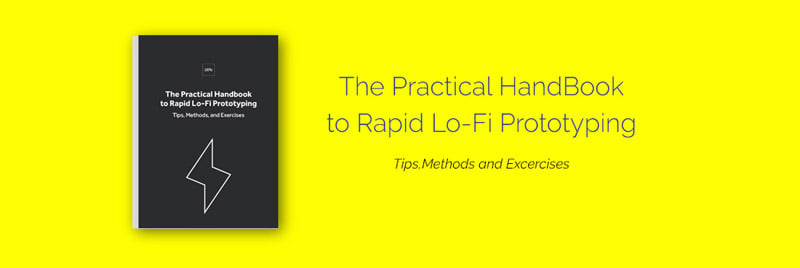 The Practical Handbook to Rapid Lo-Fi Prototyping